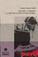 Rachel Carson : la revolucin entraable