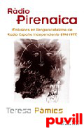 Rdio Pirenaica : 

emissions en llengua catalana de Radio Espaa Independiente (1941-1977)