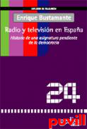 Radio y televisin en Espaa 

: historia de una asignatura pendiente de la democracia