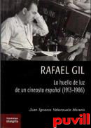 Rafael Gil : la huella de luz de un cineasta espaol (1913-1986)