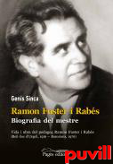 Ramon Fuster i Rabs, biografia del mestre : vida i obra del pedagog Ramon Fuster i Rabs (Bell-lloc d'Urgell, 1916  Barcelona, 1976)