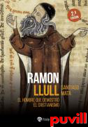Ramon Llull : El hombre que demostr el cristianismo