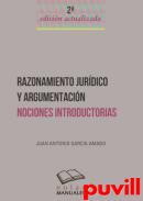 Razonamiento jurdico y argementacin : nociones introductorias