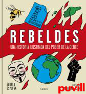 Rebeldes : una historia ilustrada del poder de la gente