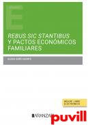 Rebus sic stantibus y pactos econmicos familiares