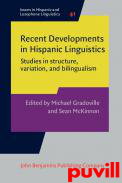 Recent Developments in Hispanic Linguistics : Studies in structure, variation, and bilingualism