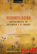 Reconciliacin : experiencias en Colombia y el mundo