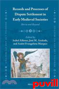 Records and Processes of Dispute Settlement in Early Medieval Societies : Iberia and Beyond