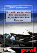 Recorrido morfogentico de la obra novelstica de Jos Fernando Siale Djangany