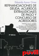 Refinanciaciones de deuda, acuerdos extrajudiciales de pago y concurso de acreedores