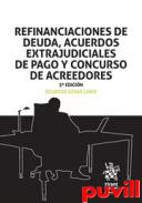 Refinanciaciones de deuda, acuerdos extrajudiciales de pago y concurso de acreedores