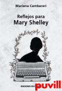 Reflejos para Mary Shelley