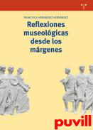 Reflexiones museolgicas desde los mrgenes