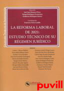 Reforma laboral de 2021 : estudio tcnico de su rgimen jurdico