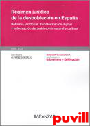 Rgimen jurdico de la despoblacin en Espaa : Reforma territorial, transformacin digital y valorizacin del patrimonio natural y cultural