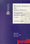 Rgimen jurdico del gasto pblico : presupuestacin, ejecucin y control