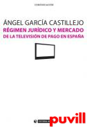 Rgimen jurdico y mercado de la televisin de pago en Espaa