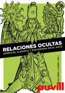 Relaciones ocultas : smbolos, alquimia y esoterismo en el arte