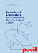 Renombrar la arquitectura en su evolucin tcnica, formal y tica