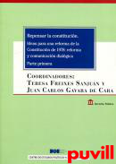 Repensar la Constitucin : ideas para una reforma de la Constitucin de 1978 : reforma y comunicacin dialgica, 1. Parte primera