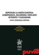 Repensar la Unin Europea : gobernanza, seguridad, mercado interior y ciudadana