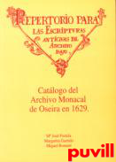 Repertorio para las escripturas antiguas del Archivo bajo : catlogo del Archivo Monacal de Oseira en 1629