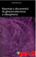 Reportaje y documental : de gneros televisivos a cibergneros