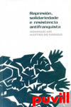 Represin, solidariedade e resistencia antifranquista : homenaxe aos mrtires do Furriolo