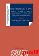 Responsabilidad civil y derecho de seguros : estudio doctrinal de supuestos especiales en ambas materias