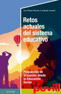 Retos actuales del sistema educativo : propuestas actuales desde la educacin social