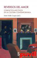 Reversos del amor : Conflictos afectivos en la cultura contempornea