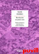 Revolucin en punto cero : trabajo domstico, reproduccin y luchas feministas