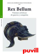 Rex bellum : visiones artsticas de guerra y conquista