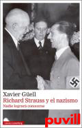 Richard Strauss y el nazismo : nadie lograr conocerse