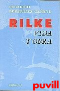 Rilke : Vida y obra