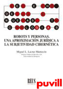 Robots y personas : una aproximacin jurdica a la subjetividad ciberntica