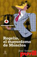 Rogelio, el mayordomo de Moncloa : 