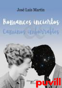 Romances inciertos, caminos imborrables