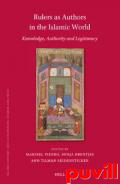 Rulers as Authors in the Islamic World : Knowledge, Authority and Legitimacy