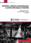 Ruralidad, conflictos socioambientales y construccin de paz en Colombia