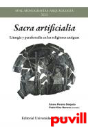 Sacra artificialia : liturgia y parafernalia en las religiones antiguas