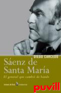 Senz de Santa Mara : el general que cambi de bando