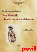 Salas Barbadillo y las colecciones de metaficciones : la literatura en el abismo