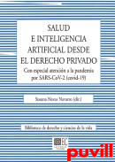 Salud e inteligencia artificial desde el derecho privado : con especial atencin a la pandemia por SARS-CoV-2 (COVID-19)