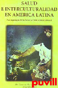 Salud e 

interculturalidad en Amrica latina : antropologa de la salud y crtica intercultural