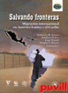 Salvando fronteras : migracin internacional en Amrica Latina y el Caribe