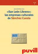 San Len Librero : las empresas culturales de Snchez 

Cuesta