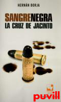 Sangrenegra : la cruz de Jacinto