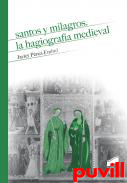 Santos y milagros : la hagiografa medieval