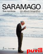 Saramago, sus nombres : un lbum biogrfico